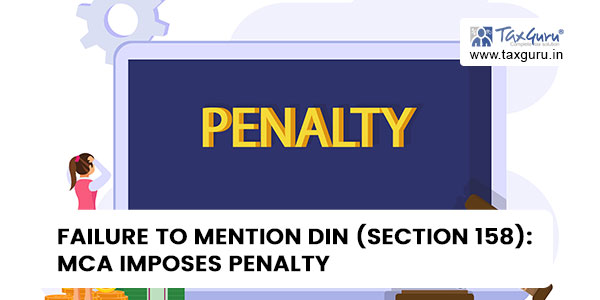 Failure to Mention DIN (Section 158): MCA Imposes Penalty