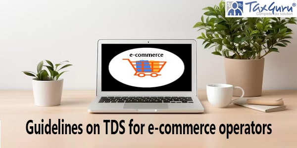 Guidelines on TDS for e-commerce operators