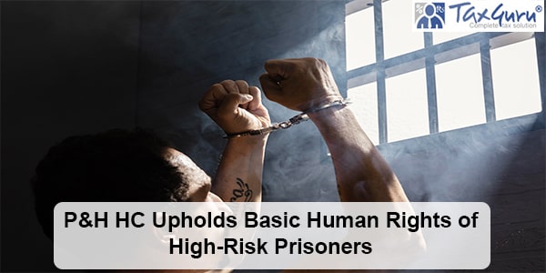 P&H HC Upholds Basic Human Rights of High-Risk Prisoners
