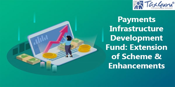 Payments Infrastructure Development Fund - Extension of Scheme & Enhancements