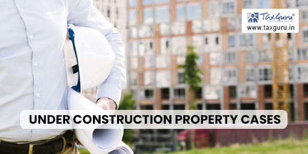 Section 80C Deduction: Under Construction Property Cases