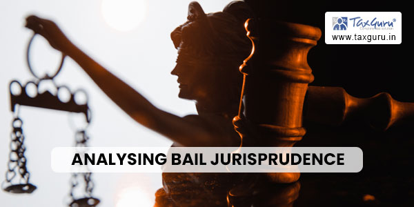 Analysing Bail Jurisprudence under PMLA: Unravelling Problematic Twin Conditions