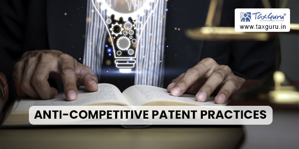 Anti-Competitive Patent Practices