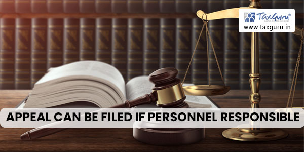 Appeal can be filed if Authority acknowledged that key personnel responsible for compliance died