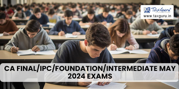 Time Table of CA Final/IPC/Foundation/Intermediate May 2024 Exams