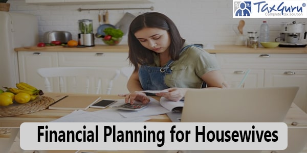 होम-मेकर्स के लिए फाइनेंशियल प्लानिंग टिप्स (Financial Planning for Housewives))