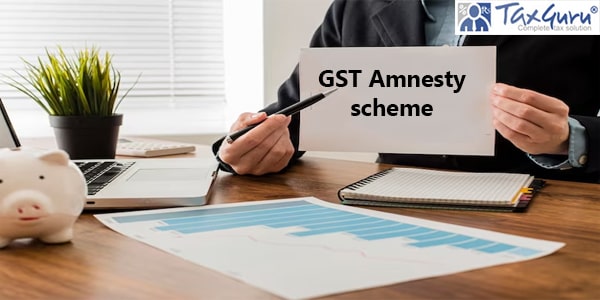 GST Amnesty scheme