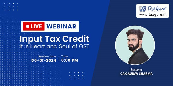 Live Webinar on Input Tax Credit covering recent Circular and Judgments
