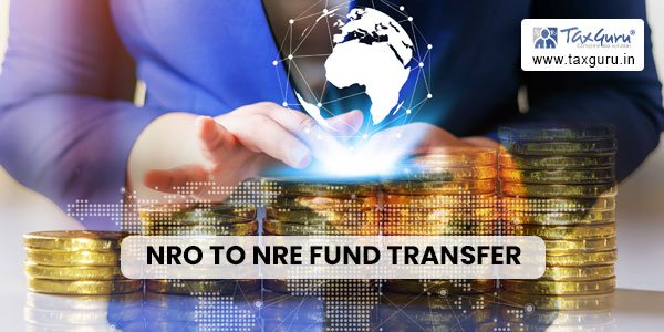 NRO to NRE Fund Transfer: A Step-by-Step Guide