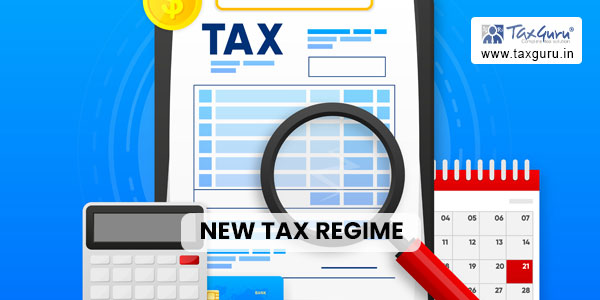 New Tax Regime Dilemma: Insights from Assessments and Trends
