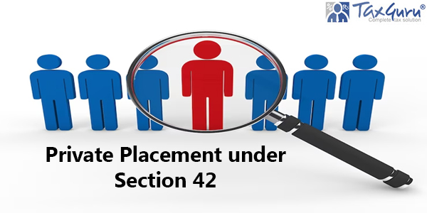 Private Placement under Section 42: Process, Provisions, Forms and Rules
