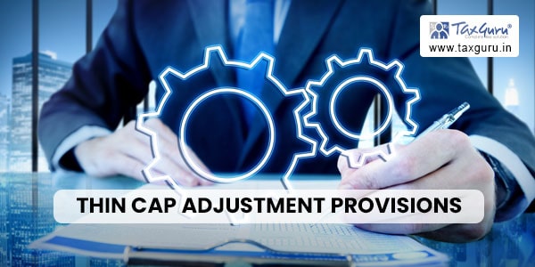 Thin Cap Adjustment Provisions Under Section 94B
