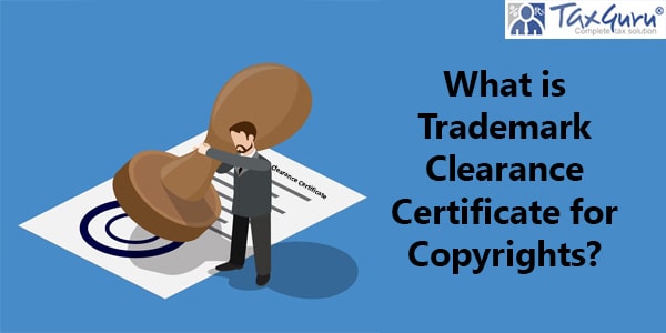 What is Trademark Clearance Certificate for Copyrights