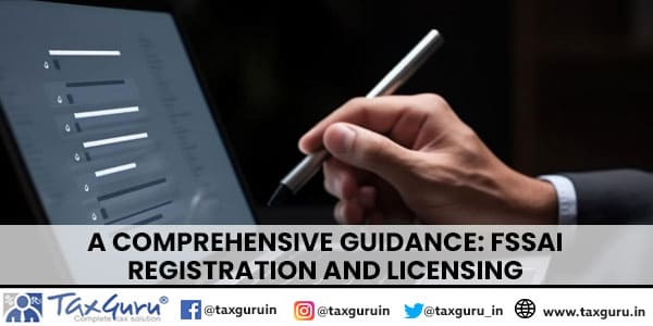 A Comprehensive Guidance: FSSAI Registration and Licensing