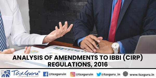 Analysis of Amendments to IBBI (CIRP) Regulations, 2016