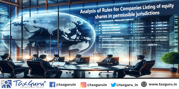 Analysis of Rules for Companies Listing of equity shares in permissible jurisdictions