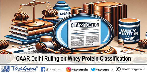 CAAR Delhi Ruling on Whey Protein Classification