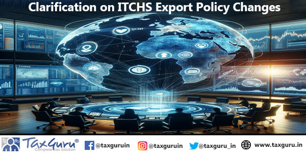 Clarification on ITCHS Export Policy Changes