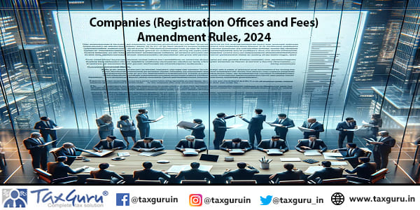 Companies (Registration Offices and Fees) Amendment Rules, 2024