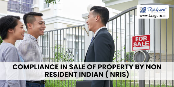 Compliance in sale of property by Non Resident Indian ( NRIs)