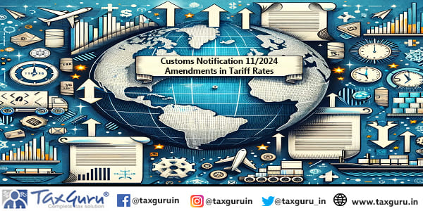 Customs Notification 11 2024 Amendments in Tariff Rates
