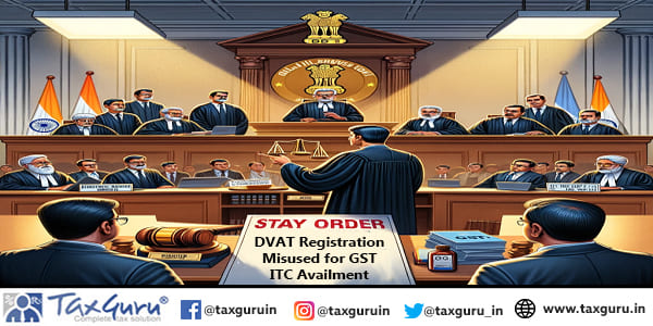 Delhi HC Stay DVAT Registration Misused for GST ITC Availment