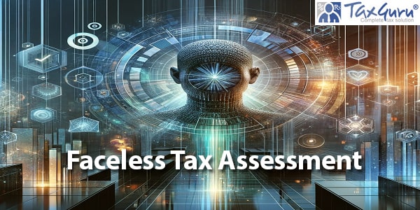 Faceless Tax Assessment