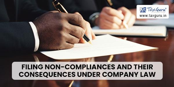 Filing non-compliances and their consequences under Company Law