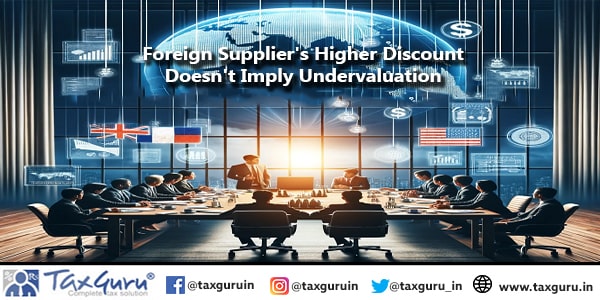 Foreign Supplier's Higher Discount Doesn't Imply Undervaluation