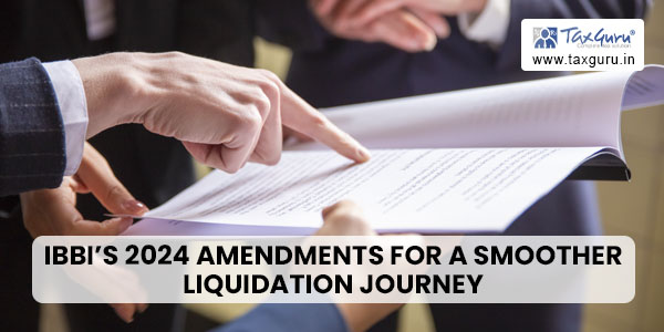 IBBI's 2024 Amendments for a Smoother Liquidation Journey