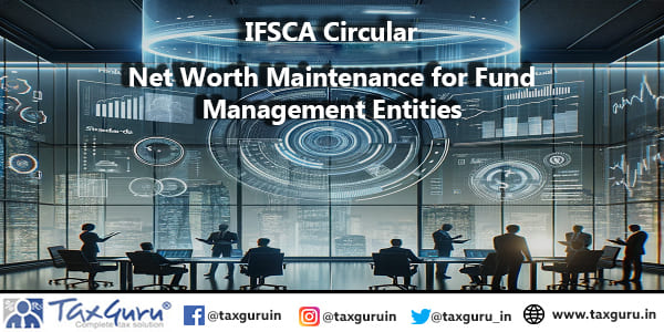 IFSCA Circular Net Worth Maintenance for Fund Management Entities