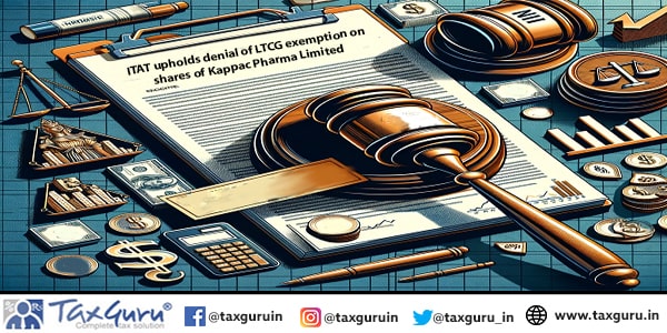 ITAT upholds denial of LTCG exemption on shares of Kappac Pharma Limited