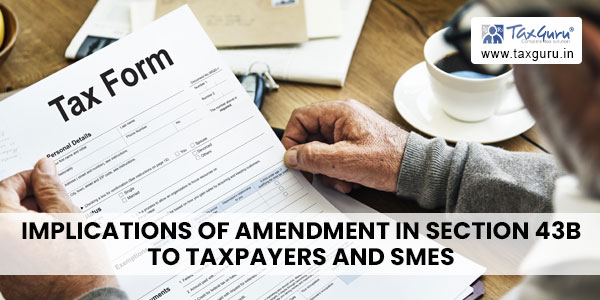 Implications of amendment in Section 43B to taxpayers and SMEs
