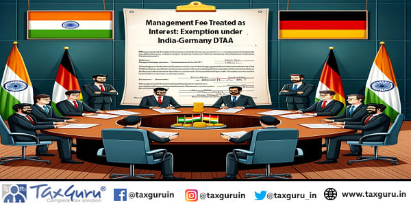 Management Fee Treated as Interest Exemption under India-Germany DTAA