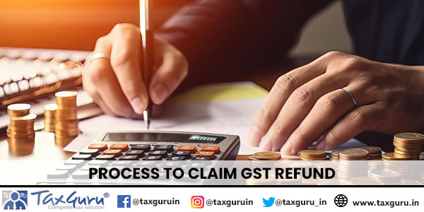 Process to claim GST Refund