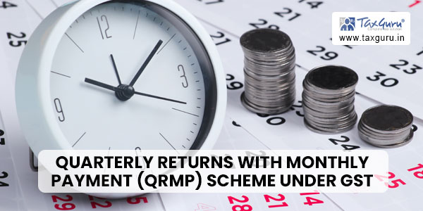 Quarterly Returns with Monthly Payment (QRMP) Scheme under GST