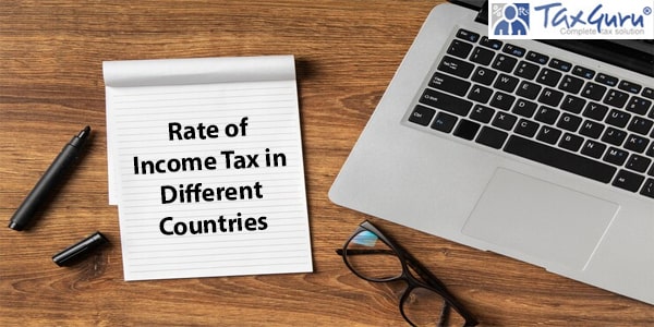 Rate of Income Tax in Different Countries
