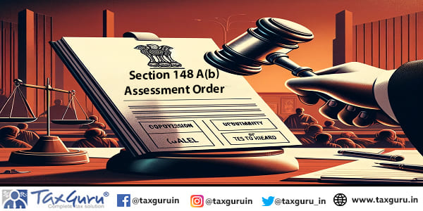 Section 148 A(b) Assessment Order