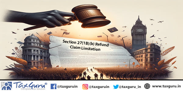 Section 27(1B)(b) Refund Claim Limitation