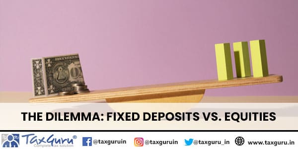 The Dilemma Fixed Deposits vs. Equities