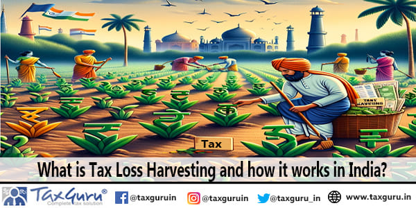 What is Tax Loss Harvesting and how it works in India
