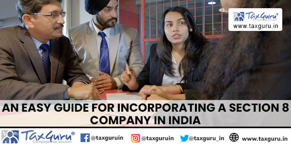 An Easy Guide for Incorporating a Section 8 Company in India