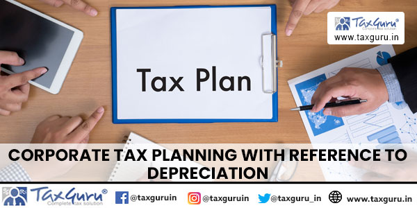 Corporate Tax Planning with reference to Depreciation