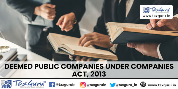Deemed Public Companies under Companies Act, 2013