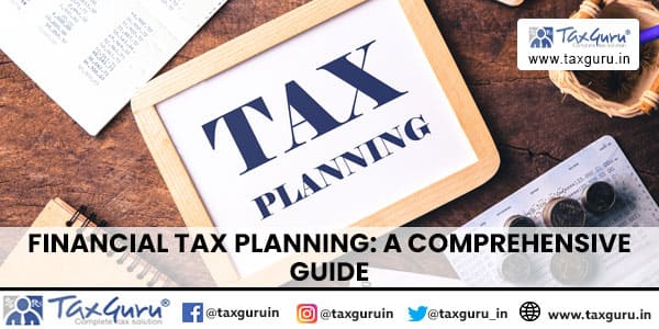 Financial Tax Planning: A comprehensive guide