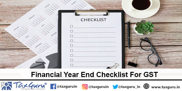 Financial Year End Checklist For GST