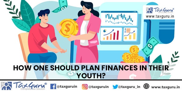 How One should Plan Finances in their Youth