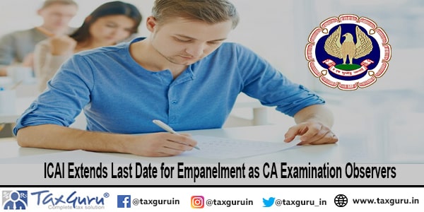 ICAI Extends Last Date for Empanelment as CA Examination Observers