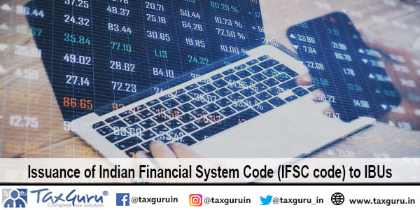 Issuance of Indian Financial System Code (IFSC code) to IBUs