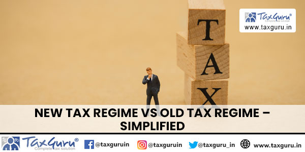 New Tax regime vs Old Tax Regime – simplified